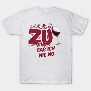 ZU VINO SAG ICH NIE NO T-Shirt